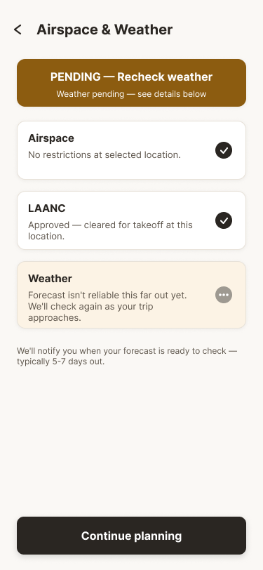 Airspace and Weather screen showing an amber PENDING — Recheck weather banner; airspace and LAANC are confirmed, weather shows an ellipsis icon and a note that the forecast isn't reliable yet.
